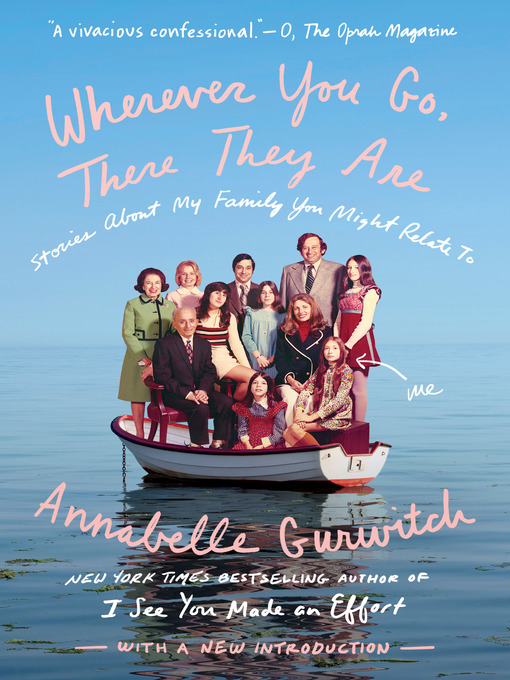 Title details for Wherever You Go, There They Are by Annabelle Gurwitch - Available